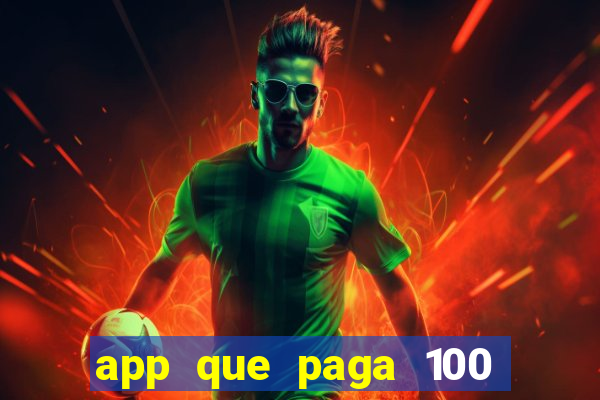 app que paga 100 reais por dia